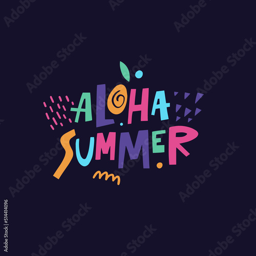 Aloha Summer. Modern colorful typography phrase. Colorful lettering vector illustration.