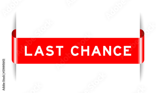 Red color inserted label banner with word last chance on white background