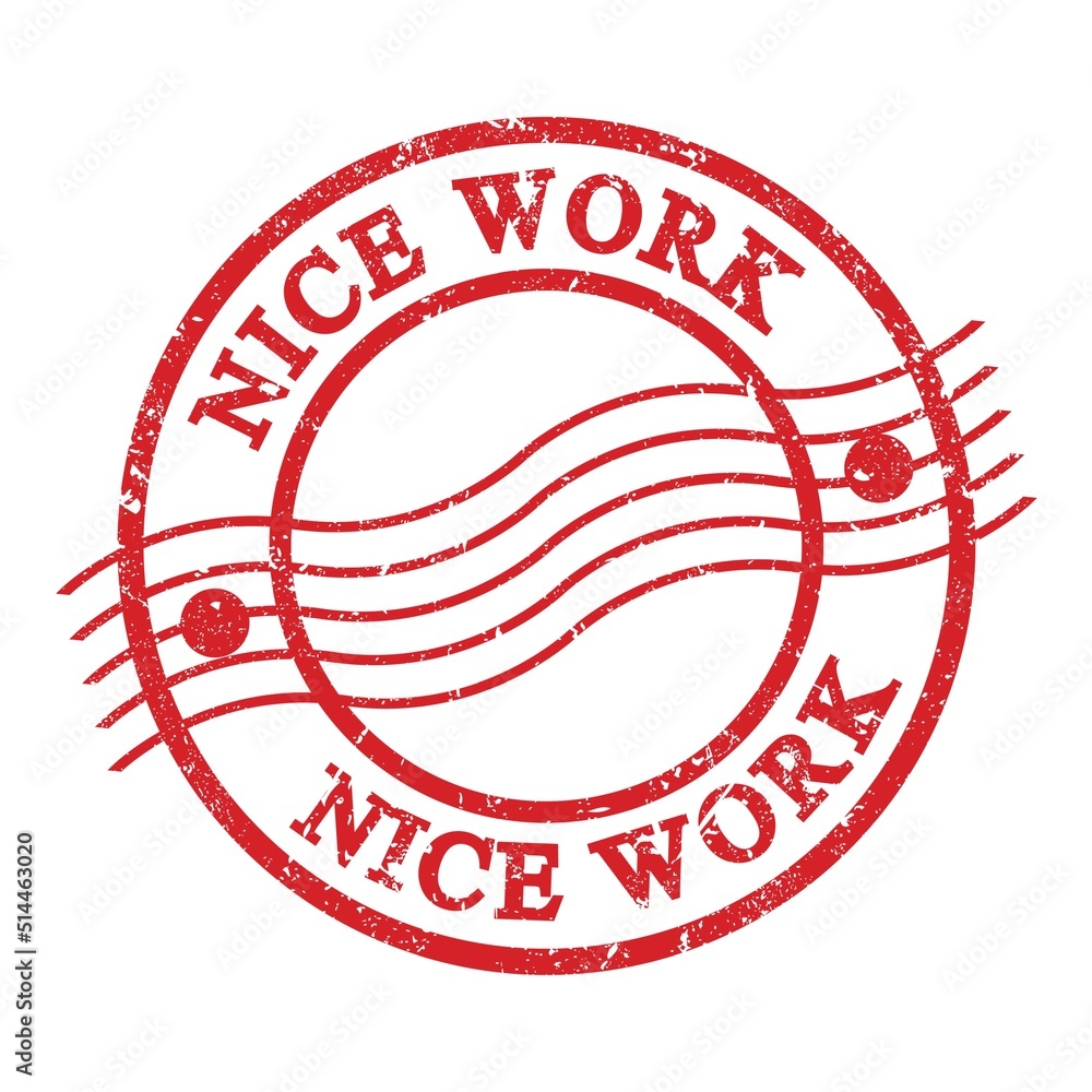 NICE WORK, text written on red postal stamp. NICE WORK, text written on red postal stamp.
