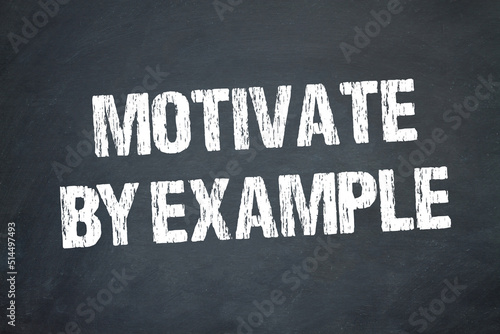Motivate by example