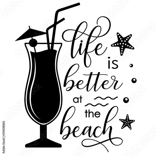 Life is better at the beach svg, Summer shirt, Tropical cocktail 