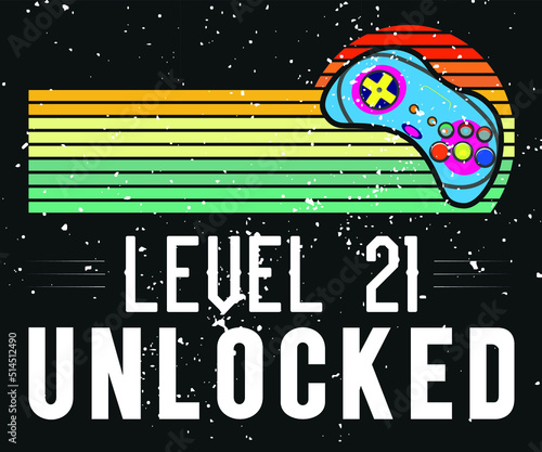 Level 21 unlocked | Game | Game lover T shirt | gaming mood | gaming quote