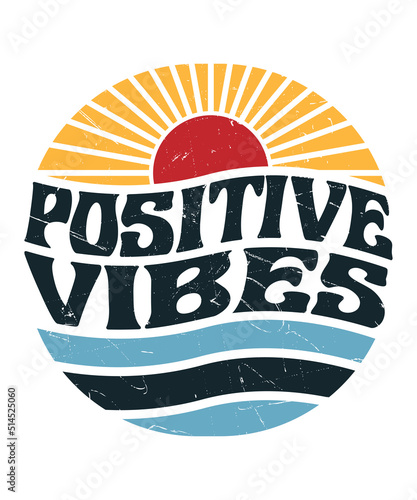Positive vibes retro vintage t-shirt design