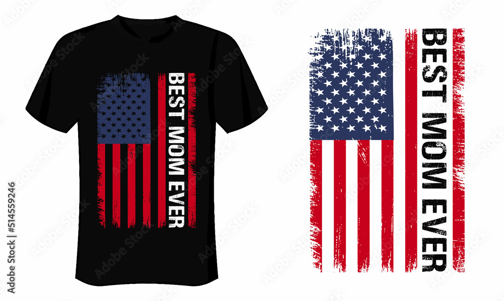 Fototapeta premium Best Mom Ever T Shirt Design With Flag