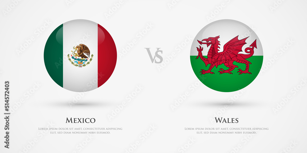 Mexico vs Wales country flags template. The concept for game, competition, relations, friendship, cooperation, versus.