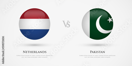 Netherlands vs Pakistan country flags template. The concept for game, competition, relations, friendship, cooperation, versus.