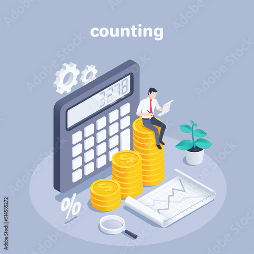 isometric vector illustration on a gray background, a man in business clothes sits on a chart of gold coins near a calculator, counting money or income statistics
