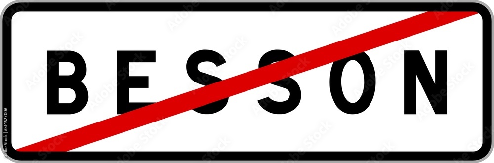 Panneau sortie ville agglomération Besson / Town exit sign Besson Panneau sortie ville agglomération Besson / Town exit sign Besson
