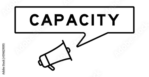 Megaphone icon with speech bubble in word capacity on white background