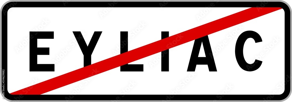 Panneau sortie ville agglomération Eyliac / Town exit sign Eyliac Panneau sortie ville agglomération Eyliac / Town exit sign Eyliac
