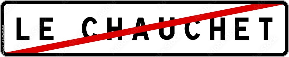 Fototapeta premium Panneau sortie ville agglomération Le Chauchet / Town exit sign Le Chauchet