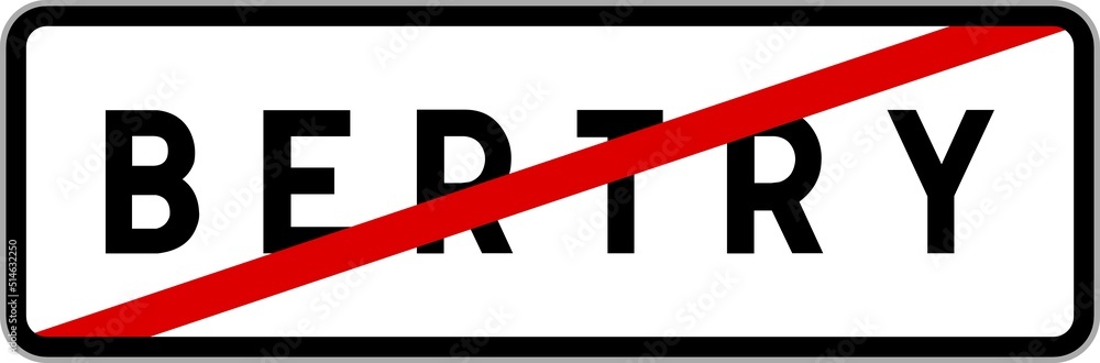 Panneau sortie ville agglomération Bertry / Town exit sign Bertry Panneau sortie ville agglomération Bertry / Town exit sign Bertry
