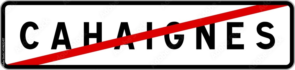 Panneau sortie ville agglomération Cahaignes / Town exit sign Cahaignes Panneau sortie ville agglomération Cahaignes / Town exit sign Cahaignes