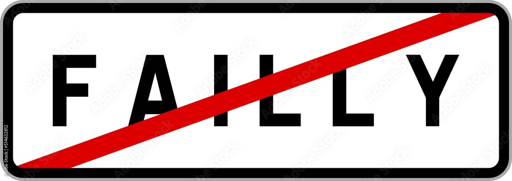 Panneau sortie ville agglomération Failly / Town exit sign Failly Panneau sortie ville agglomération Failly / Town exit sign Failly