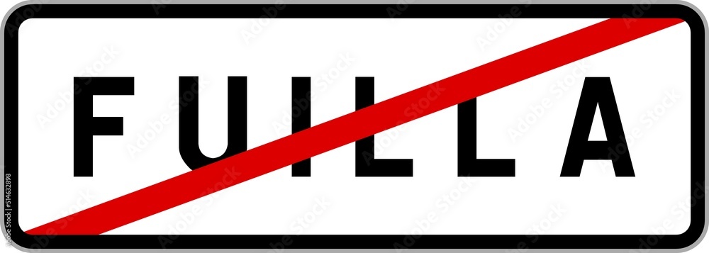 Panneau sortie ville agglomération Fuilla / Town exit sign Fuilla Panneau sortie ville agglomération Fuilla / Town exit sign Fuilla