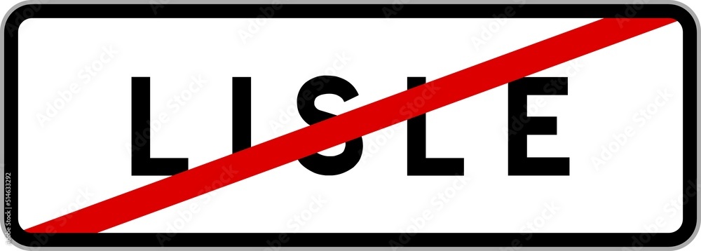 Panneau sortie ville agglomération Lisle / Town exit sign Lisle Panneau sortie ville agglomération Lisle / Town exit sign Lisle