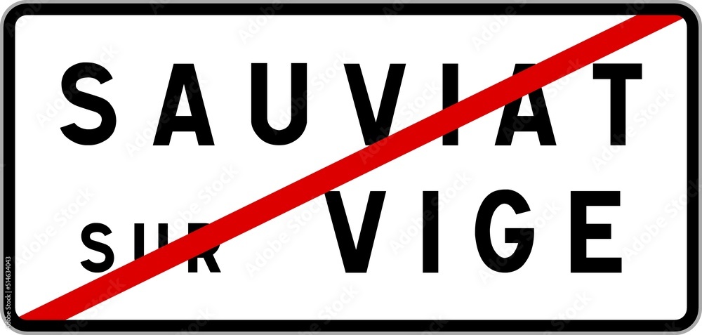 Panneau sortie ville agglomération Sauviat-sur-Vige / Town exit sign Sauviat-sur-Vige Panneau sortie ville agglomération Sauviat-sur-Vige / Town exit sign Sauviat-sur-Vige