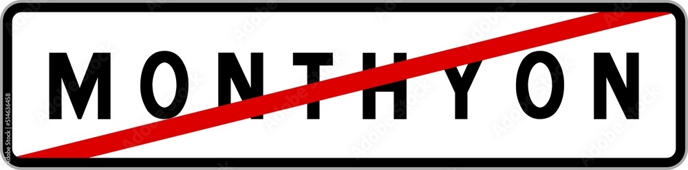 Panneau sortie ville agglomération Monthyon / Town exit sign Monthyon Panneau sortie ville agglomération Monthyon / Town exit sign Monthyon