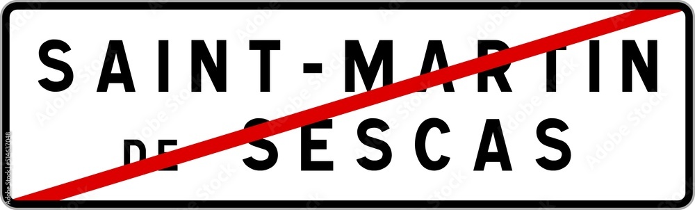 Panneau sortie ville agglomération Saint-Martin-de-Sescas / Town exit sign Saint-Martin-de-Sescas Panneau sortie ville agglomération Saint-Martin-de-Sescas / Town exit sign Saint-Martin-de-Sescas
