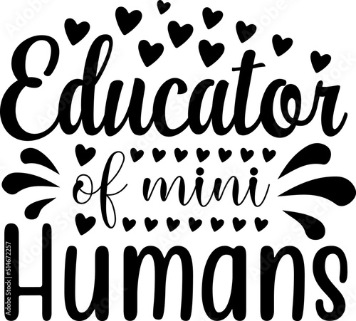 Educator of mini humans