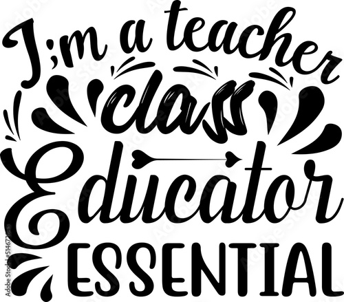 I;m a teacher class educator essential