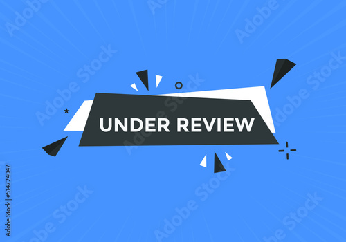 Under review web button. under review sign, label, icon, template for website.
