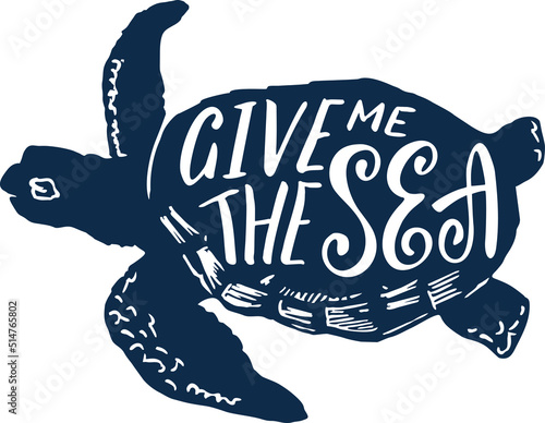 Give me the sea lettering. Hand drawn vintage label, retro badge with textured sea turtle vector illustration. Summer travel concept.
