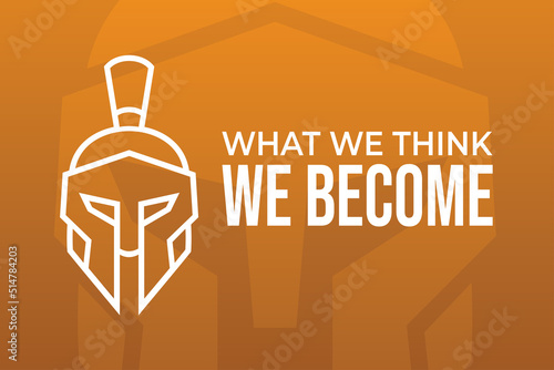 What we think we become, motivational quotes illustration, inspirational quotes design