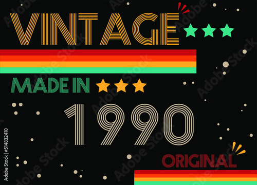 Vintage made in 1990 original retro font. Vector with birthday year on black background.