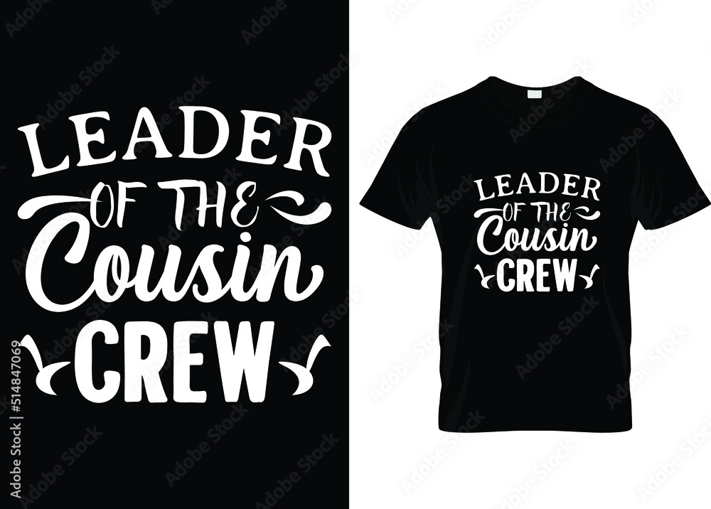 Leader of the cousin crew typography t shirt design... Leader of the cousin crew typography t shirt design...
