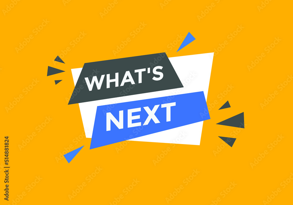 whats next text button. whats next label sign template. What's Next