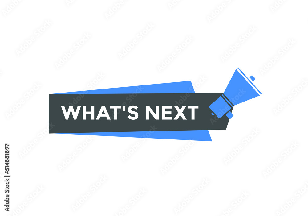 whats next text button. whats next label sign template. What's Next?
whats next text button. whats next label sign template. What's Next?
