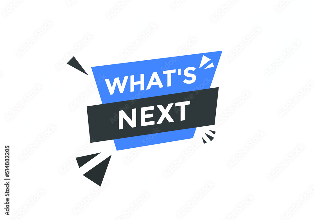 whats next text speech bubble. What's Next? vector illustration
whats next text speech bubble. What's Next? vector illustration