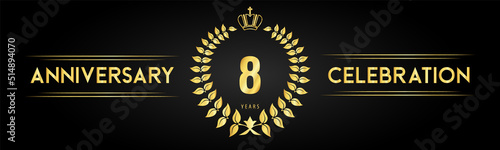 8 years anniversary celebration logo with laurel wreath and royal crown isolated on black background. Premium design for happy birthday, wedding, celebration events, greetings card, graduation.