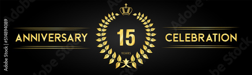 15 years anniversary celebration logo with laurel wreath and royal crown isolated on black background. Premium design for happy birthday, wedding, celebration events, greetings card, graduation.