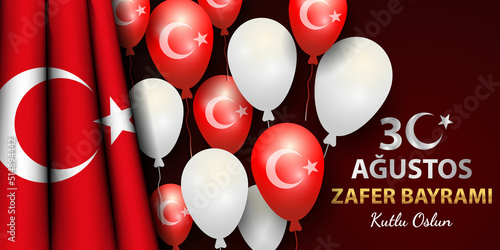 realistic 30 Ağustos Zafer Bayramı illustration with the realistic balloon and turkish flag photo
