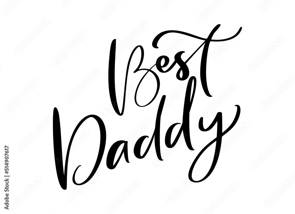 Handwritten vector calligraphy text Best Daddy. Lettering poster family flat design background. Hand drawn banner, Happy Fathers Day holiday greeting card template illustration