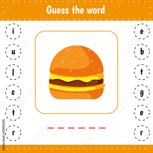 Guess the word. Burger. Food. Educational worksheet for kids activity. Vector illustration. Logic page for preschool children.