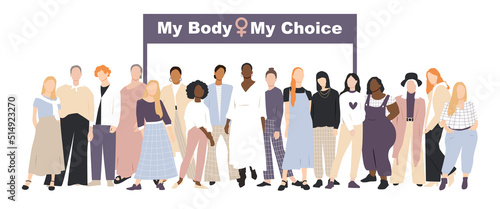 My Body My Choice banner. Women stand side by side together. Flat vector illustration.