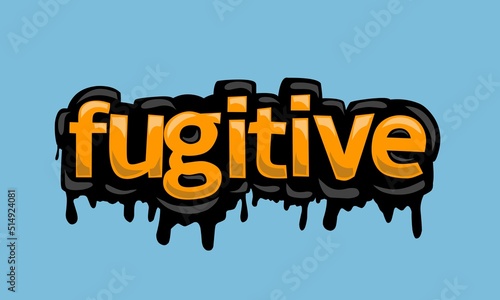 FUGITIVE  writing vector design on blue background