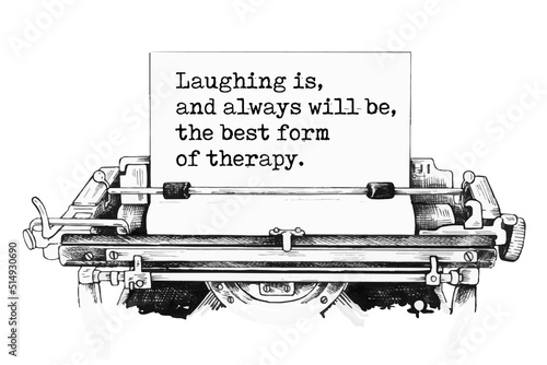 Laughing is, and always will be, the best form of therapy. Vector quote.