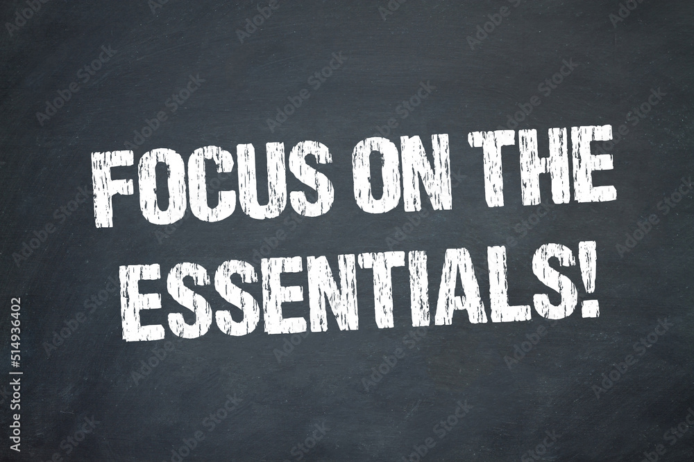 Fototapeta premium Focus on the essentials!