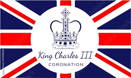 Poster of "King Charles III Coronation" with British flag. Ready greeting card for celebrate a coronation of Prince Charles of Wales becomes King of England. Vector illustration