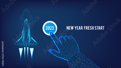 Start fresh New Year. The beginning of the New Year, 2023 on the button. Polygonal hand. Clicking. Flying Shuttle. Background of dark blue night sky.