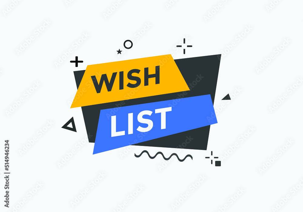 wish list text button. Best service speech bubble. label sign template
wish list text button. Best service speech bubble. label sign template
