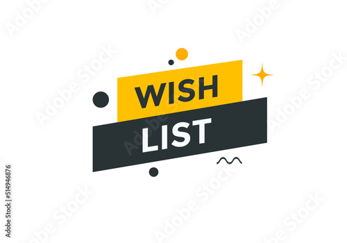 wish list text button. Best service speech bubble. label sign template 