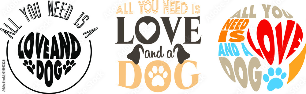 Dog lover logo template, All you need is love and a dog, Life is better with dog phrase with paw prints and heart. Design for pet lovers. Dog lover logo template, All you need is love and a dog, Life is better with dog phrase with paw prints and heart. Design for pet lovers.