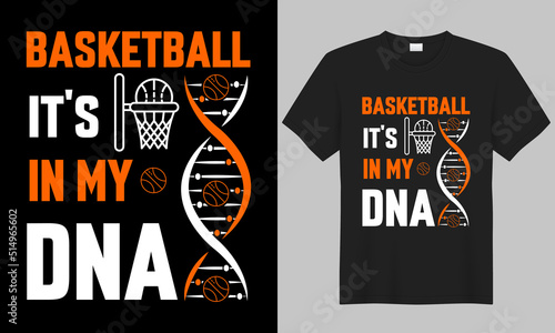 Basketball it's in my DNA vector gaming typography t-shirt design. Perfect for print items and bags, posters, cards, vector illustration. Isolated on black background.
