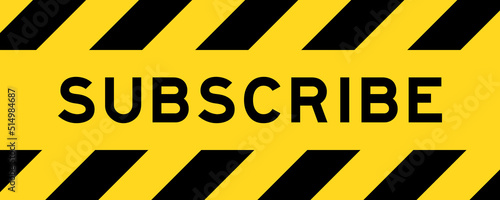 Yellow and black color with line striped label banner with word subscribe