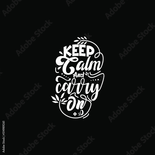 Keep calm and carry on text art Calligraphy simple black and white color typography design